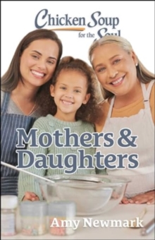 Chicken Soup for the Soul: Mothers & Daughters