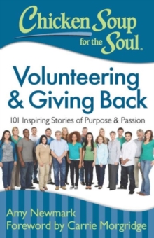 Chicken Soup for the Soul: Volunteering & Giving Back, Paperback / softback Book Chicken Soup for the Soul: Volunteering & Giving Back, Paperback / softback Book