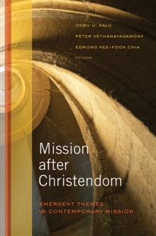 Mission after Christendom : Emergent Themes in Contemporary Mission