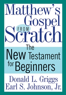 Matthew's Gospel from Scratch : The New Testament for Beginners