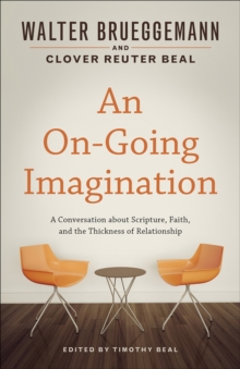 An On-Going Imagination : A Conversation about Scripture, Faith, and the Thickness of Relationship