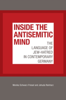 Inside the Antisemitic Mind : The Language of Jew-Hatred in Contemporary Germany, Paperback Book Inside the Antisemitic Mind : The Language of Jew-Hatred in Contemporary Germany, Paperback Book