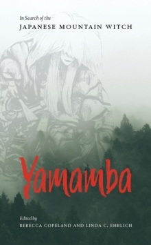 Yamamba : In Search of the Japanese Mountain Witch