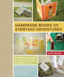 Handmade Books For Everyday Adventures, Hardback Book Handmade Books For Everyday Adventures, Hardback Book