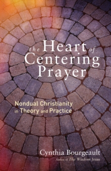 The Heart Of Centering Prayer, Paperback Book The Heart Of Centering Prayer, Paperback Book