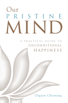 Our Pristine Mind, Paperback / softback Book Our Pristine Mind, Paperback / softback Book