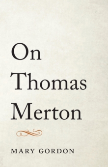 On Thomas Merton, Hardback Book On Thomas Merton, Hardback Book