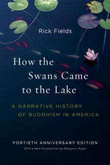 How the Swans Came to the Lake : A Narrative History of Buddhism in America