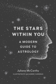 The Stars within You : A Modern Guide to Astrology