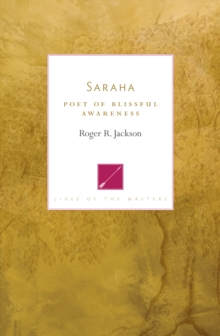 Saraha : Poet of Blissful Awareness