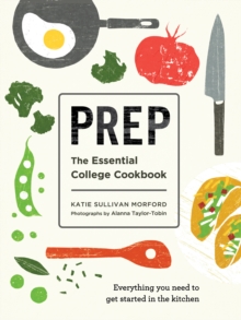 Prep : The Essential College Cookbook