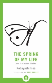 The Spring of My Life : And Selected Haiku