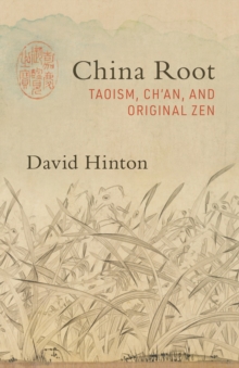 China Root : Taoism, Chan, and Original Zen