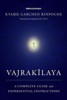 Vajrakilaya : A Complete Guide with Experiential Instructions