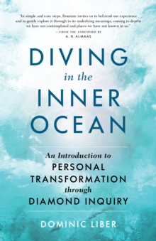 Diving in the Inner Ocean : An Introduction to Personal Transformation through Diamond Inquiry