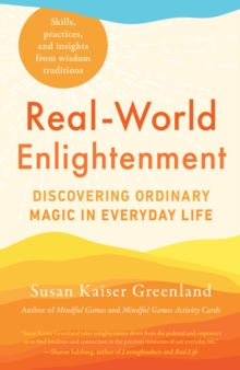 Real-World Enlightenment : Discovering Ordinary Magic in Everyday Life