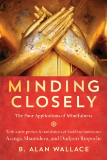 Minding Closely : The Four Applications of Mindfulness