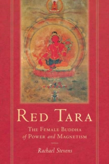 Red Tara : The Female Buddha of Power and Magnetism