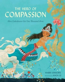 The Hero of Compassion : How Lokeshvara Got One Thousand Arms