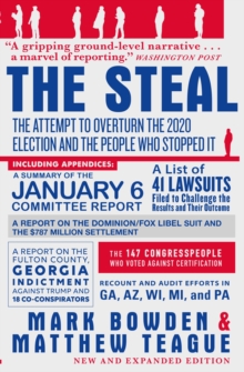 The Steal : The Attempt to Overturn the 2020 US Election and the People Who Stopped It