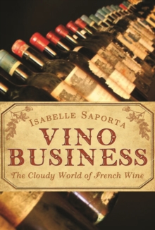 Vino Business : The Cloudy World of French Wine, Paperback Book Vino Business : The Cloudy World of French Wine, Paperback Book