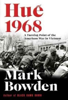 Hue 1968 : A Turning Point of the American War in Vietnam, Hardback Book Hue 1968 : A Turning Point of the American War in Vietnam, Hardback Book