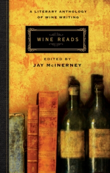 Wine Reads : A Literary Anthology of Wine Writing, Hardback Book Wine Reads : A Literary Anthology of Wine Writing, Hardback Book