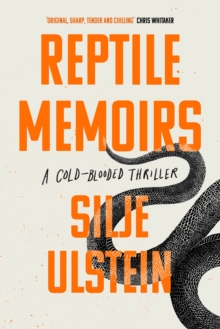 Reptile Memoirs : A twisted, cold-blooded thriller