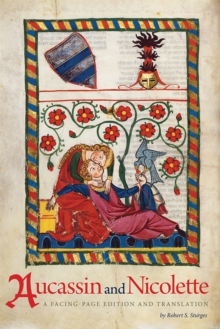 Aucassin and Nicolette : A Facing-Page Edition and Translation