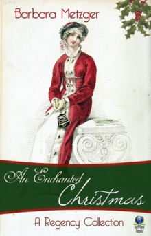 An Enchanted Christmas : A Regency Collection