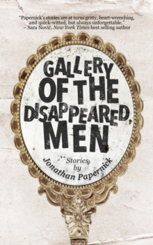 Gallery of the Disappeared Men : Stories