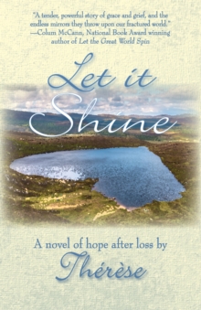 Let it Shine : A novel of hope after loss