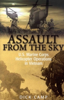 Assault from the Sky : U.S Marine Corps Helicopter Operations in Vietnam, Hardback Book Assault from the Sky : U.S Marine Corps Helicopter Operations in Vietnam, Hardback Book