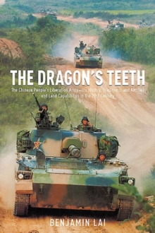 The Dragon's Teeth : The Chinese People's Liberation Army-its History, Traditions, and Air Sea and Land Capability in the 21st Century, Hardback Book The Dragon's Teeth : The Chinese People's Liberation Army-its History, Traditions, and Air Sea and Land Capability in the 21st Century, Hardback Book