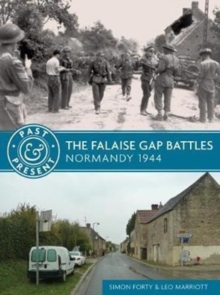 The Falaise Gap Battles : Normandy 1944, Paperback / softback Book The Falaise Gap Battles : Normandy 1944, Paperback / softback Book