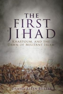 The First Jihad : Khartoum, and the Dawn of Militant Islam, Paperback Book The First Jihad : Khartoum, and the Dawn of Militant Islam, Paperback Book