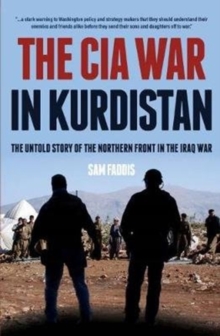 The CIA War in Kurdistan : The Untold Story of the Northern Front in the Iraq War