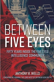 Between Five Eyes : 50 Years Of Intelligence Sharing