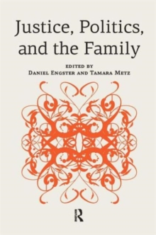 Justice, Politics, and the Family, Hardback Book Justice, Politics, and the Family, Hardback Book