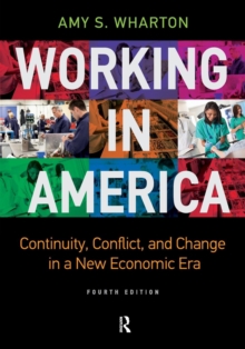 Working in America : Continuity, Conflict, and Change in a New Economic Era