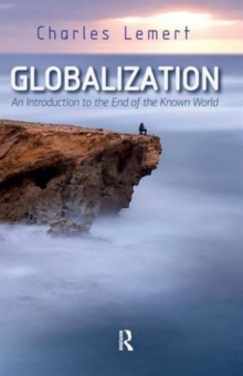 Globalization : An Introduction to the End of the Known World