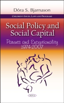 Social Policy and Social Capital : Parents and Exceptionality 1974-2007