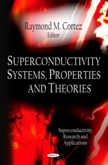 Superconductivity Systems, Properties and Theories