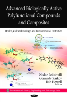 Advanced Biologically Active Polyfunctional Compounds and Composites : Health, Cultural Heritage and Environmental Protection