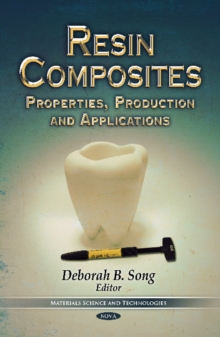 Resin Composites : Properties, Production & Applications, Hardback Book Resin Composites : Properties, Production & Applications, Hardback Book