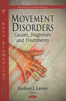 Movement Disorders : Causes, Diagnoses & Treatments, Hardback Book Movement Disorders : Causes, Diagnoses & Treatments, Hardback Book