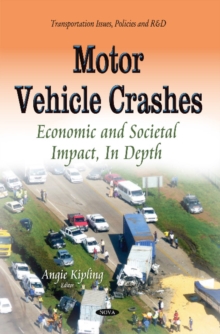 Motor Vehicle Crashes : Economic & Societal Impact, In Depth, Hardback Book Motor Vehicle Crashes : Economic & Societal Impact, In Depth, Hardback Book