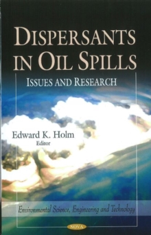 Dispersants in Oil Spills : Issues & Research, Hardback Book Dispersants in Oil Spills : Issues & Research, Hardback Book