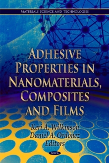 Adhesive Properties in Nanomaterials, Composites & Films, Hardback Book Adhesive Properties in Nanomaterials, Composites & Films, Hardback Book