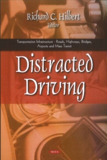 Distracted Driving : Research & Prevention Efforts, Hardback Book Distracted Driving : Research & Prevention Efforts, Hardback Book